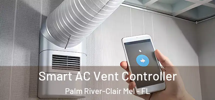 Smart AC Vent Controller Palm River-Clair Mel - FL